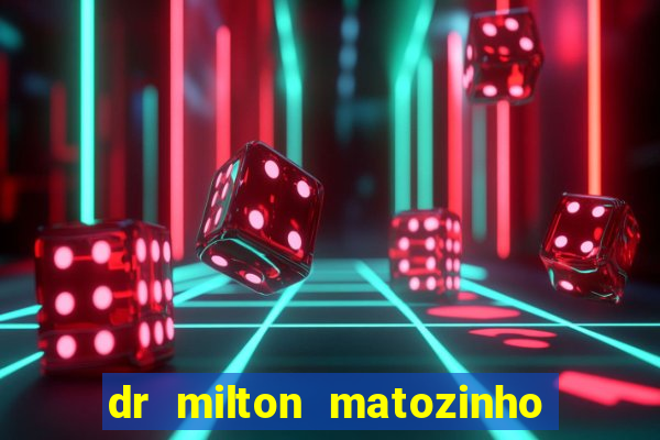 dr milton matozinho urologista santos